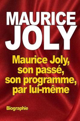 Book cover for Maurice Joly, son passé, son programme, par lui-même