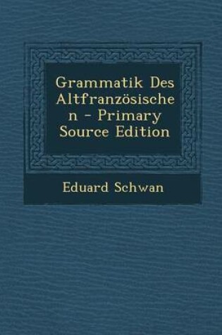 Cover of Grammatik Des Altfranzosischen