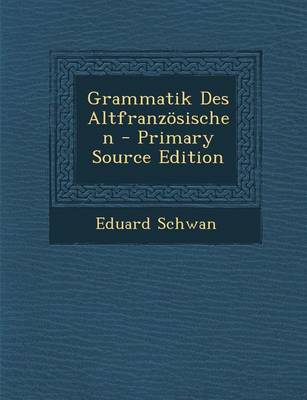 Book cover for Grammatik Des Altfranzosischen