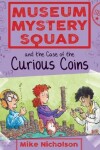 Book cover for Museum Mystery Squad and the Case of the Curious Coins