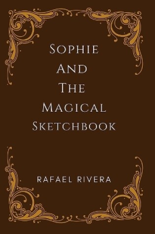 Cover of Sophie and The Magical Sketchbook