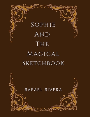 Book cover for Sophie and The Magical Sketchbook