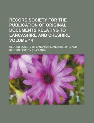 Book cover for Record Society for the Publication of Original Documents Relating to Lancashire and Cheshire Volume 44