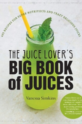 Cover of The Juice Lover's Big Book of Juices