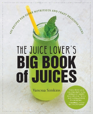 Book cover for The Juice Lover's Big Book of Juices