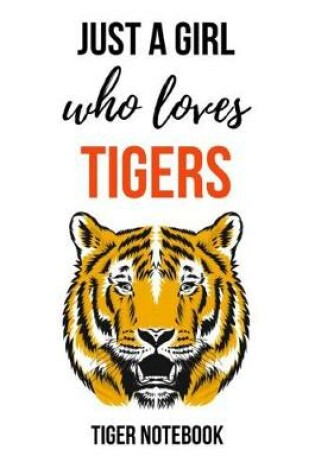 Cover of Just A Girl Who Loves Tigers