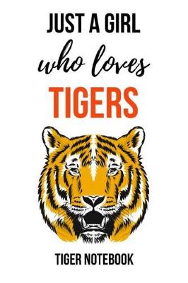 Book cover for Just A Girl Who Loves Tigers