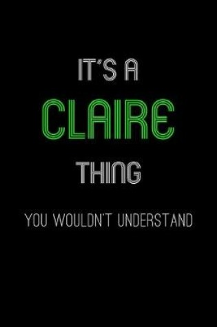 Cover of It's A Claire Thing, You Wouldn't Understand