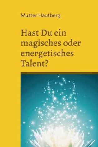 Cover of Hast Du ein magisches oder energetisches Talent?