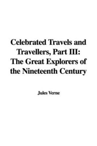 Cover of Celebrated Travels and Travellers, Part III