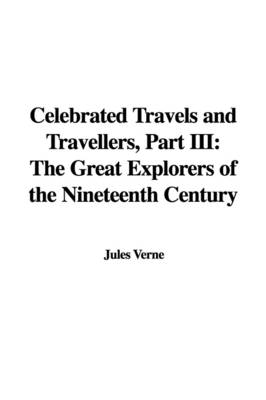 Book cover for Celebrated Travels and Travellers, Part III