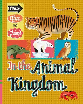 Book cover for Cause, Effect and Chaos!: In the Animal Kingdom