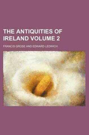 Cover of The Antiquities of Ireland Volume 2