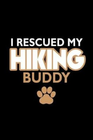 Cover of I rescued my hiking buddy