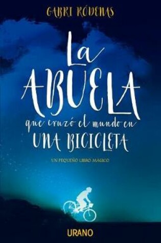 Cover of Abuela Que Cruzo El Mundo En Una Bicicleta, La