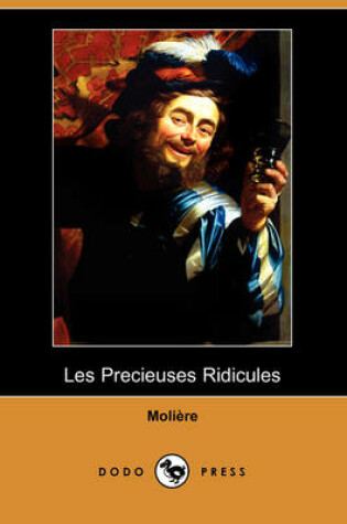Cover of Les Precieuses Ridicules (Dodo Press)