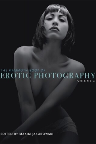 Cover of The Mammoth Book of Erotic Photography, Vol. 4