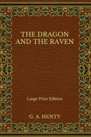 Cover of The Dragon and the Raven - Large Print Edition