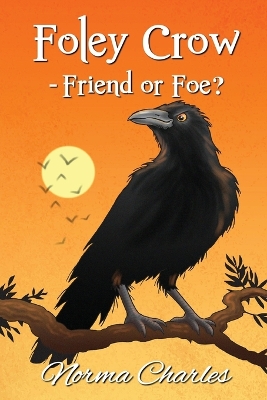 Book cover for Foley Crow - Friend or Foe?