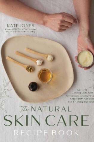 Cover of The Natural Skin Care Recipe Book