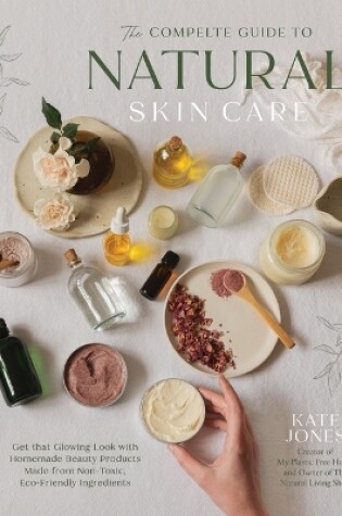 Cover of The Complete Guide to Natural Skin Care