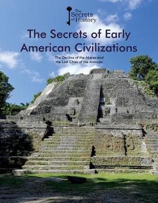 Book cover for The Secrets of Early American Civilizations
