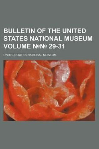 Cover of Bulletin of the United States National Museum Volume 29-31