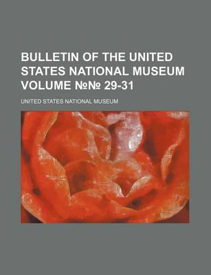 Book cover for Bulletin of the United States National Museum Volume 29-31