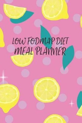 Cover of Low Fodmap Diet Meal Planner