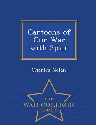 Book cover for Cartoons of Our War with Spain - War College Series