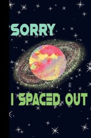 Cover of Sorry I Spaced Out