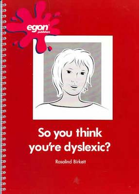 Book cover for So, You Think You're Dyslexic?