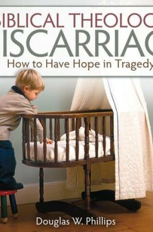Cover of The Biblical Theology of Miscarriage