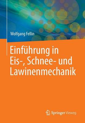 Cover of Einführung in Eis-, Schnee- und Lawinenmechanik