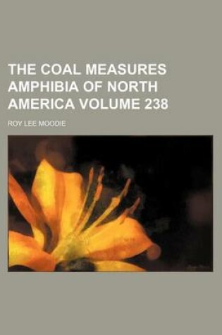 Cover of The Coal Measures Amphibia of North America Volume 238