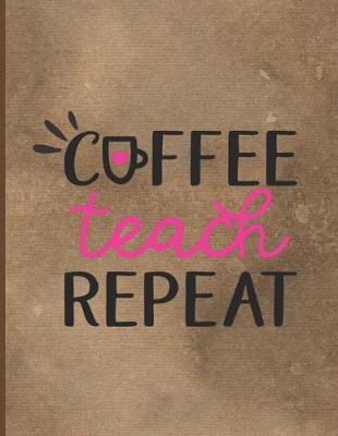 Book cover for Coffee Teach Repeat