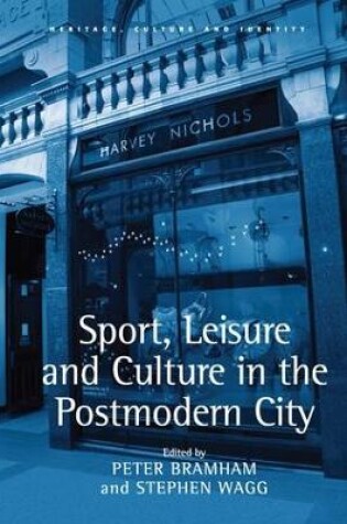 Cover of Sport, Leisure and Culture in the Postmodern City