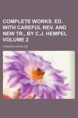 Cover of Complete Works. Ed. with Careful REV. and New Tr., by C.J. Hempel Volume 2