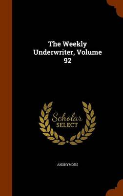 Book cover for The Weekly Underwriter, Volume 92