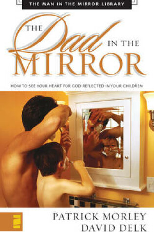 Cover of Dad in the Mirror Mass Market - Man in the Mirror
