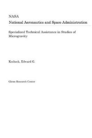 Cover of Specialized Technical Assistance in Studies of Microgravity