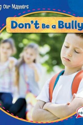 Cover of Don't Be a Bully!