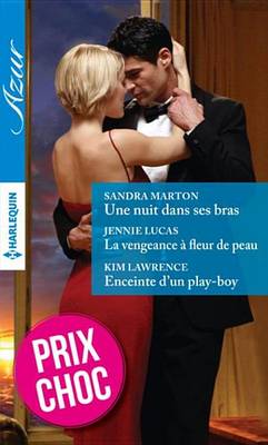 Book cover for Une Nuit Dans Ses Bras - La Vengeance a Fleur de Peau - Enceinte D'Un Play-Boy