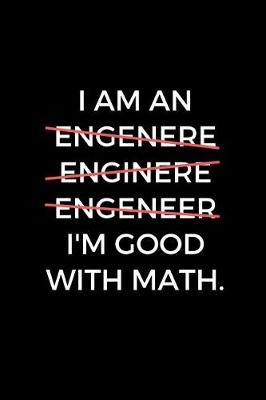 Book cover for I'm An Engineer Good With Math