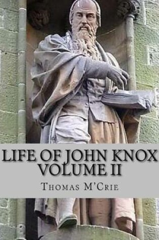 Cover of Life of John Knox Volume II