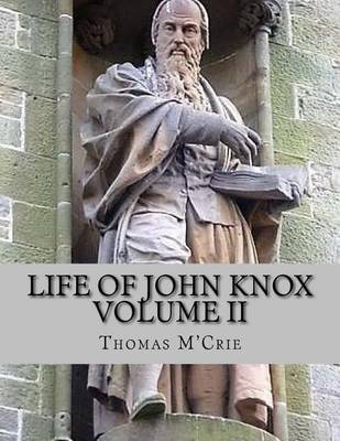 Book cover for Life of John Knox Volume II