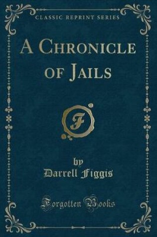 Cover of A Chronicle of Jails (Classic Reprint)