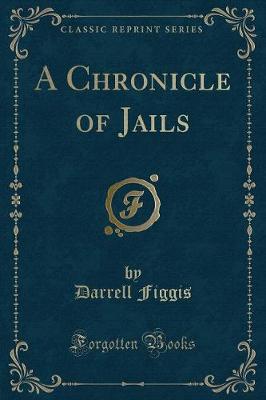 Book cover for A Chronicle of Jails (Classic Reprint)