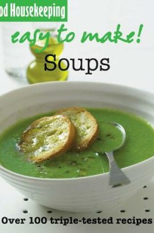 Cover of Good Housekeeping Easy to Make! Soups