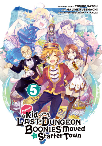 Cover of Suppose a Kid from the Last Dungeon Boonies Moved to a Starter Town 05 (Manga)